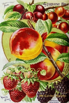 My Garden Journal: Garden Journal with Vintage American Seed Catalog Cover, 6x9 100 lined pages, great for garden notes.