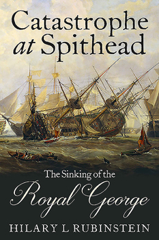 Hardcover Catastrophe at Spithead: The Sinking of the Royal George Book