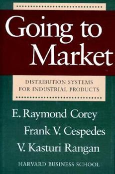 Hardcover Going to Market: Distribution Systems for Industrial Products Book