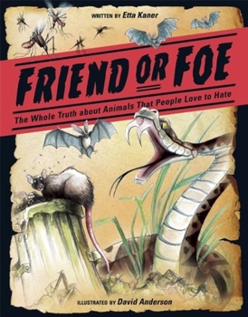 Hardcover Friend or Foe: The Whole Truth about Animals That People Love to Hate Book
