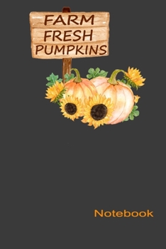 Paperback Farm Fresh Pumpkins Notebook: Handy 110 page Lined Journal For All Of Your Needs Book