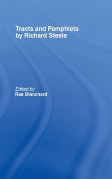 Tracts and Pamphlets of Richard Steele