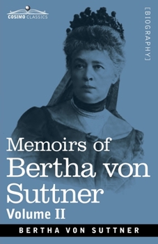 Paperback Memoirs of Bertha von Suttner: The Records of an Eventful Life, Volume II Book