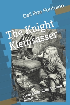 The Knight Kleinsasser: From Little Sitter to Land Baron