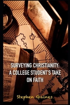 Paperback Surveying Christianity: A College Student's take on Faith Book