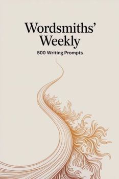 Paperback Wordsmiths' Weekly: 500 Writing Prompts: A curated collection for writers Book