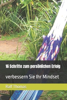 Paperback 16 Schritte zum persönlichen Erfolg: verbessern Sie Ihr Mindset [German] Book