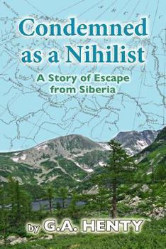 Paperback Condemned as a Nihilist: A Story of Escape from Siberia Book