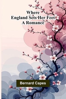 Where England sets her feet: a romance