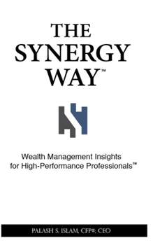 Paperback The Synergy Way: Wealth Management Insights for High-Performance Professionals Book