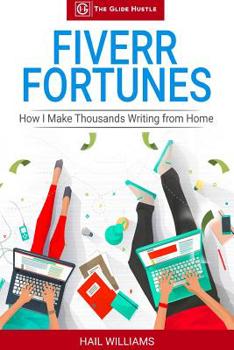 Paperback Fiverr Fortunes: How I Make Thousands Writing From Home Book