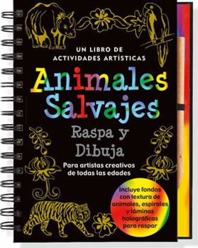 Spiral-bound Raspa Y Dibuja Animales Salvajes (Wild Safari) [With Pens/Pencils] [Spanish] Book