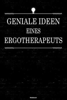 Geniale Ideen eines Ergotherapeuts Notizbuch: Ergotherapeut Journal DIN A5 liniert 120 Seiten Geschenk (German Edition)