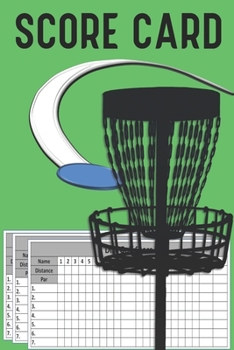 Paperback Score Card: Scorebook Record Keeper With 120 Sheets For Disc Golf Scoring and tracking disc golf rounds: Size At 6 x 9 With 120 Li Book