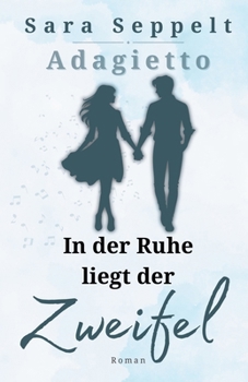 Paperback Adagietto: In der Ruhe liegt der Zweifel [German] Book
