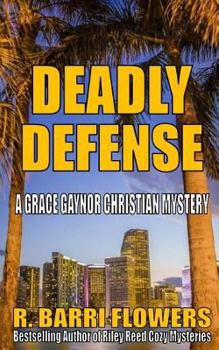Deadly Defense (Grace Gaynor Christian Mysteries)