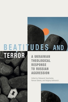 Paperback Beatitudes and Terror: A Ukrainian Theological Response to Russian Aggression Book