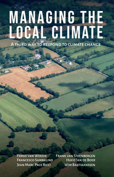Hardcover Managing the Local Climate: A Third Way to Respond to Climate Change Book