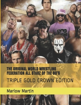 Paperback The Original World Wrestling Federation All Starz of the 80's: Triple Gold Crown Edition Book