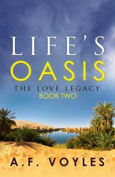 Paperback Life's Oasis: The Love Legacy: Book Two Book