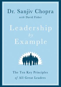 Hardcover Leadership by Example: The Ten Key Principles of All Great Leaders Book