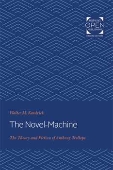 Paperback The Novel-Machine: The Theory and Fiction of Anthony Trollope Book
