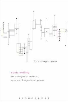 Hardcover Sonic Writing: Technologies of Material, Symbolic, and Signal Inscriptions Book