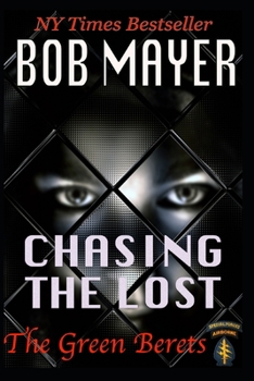 Chasing the Lost - Book #13 of the Green Berets chronological