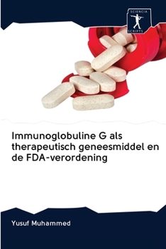Paperback Immunoglobuline G als therapeutisch geneesmiddel en de FDA-verordening [Dutch] Book