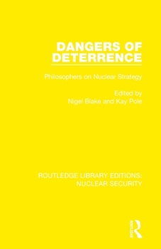 Paperback Dangers of Deterrence: Philosophers on Nuclear Strategy Book