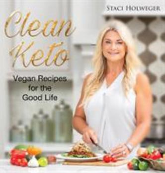 Hardcover Clean Keto: 60+ Vegan Keto Simple, Nutritious & Delicious Recipes with a 14-day Meal Plan Book