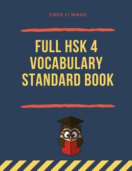 Paperback Full Hsk 4 Vocabulary Standard Book: Practicing Chinese Course Preparation for Hsk 1-4 Test Exam. Full Vocab Flashcards Hsk4 600 Mandarin Words for Gr Book