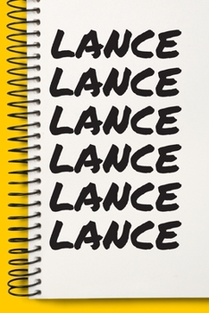 Name LANCE  Customized Gift For LANCE A beautiful personalized: Lined Notebook / Journal Gift, Notebook for LANCE ,120 Pages, 6 x 9 inches , Gift For ... Notebook,Customized Journal, The Diary of, F