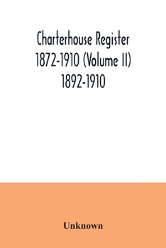 Paperback Charterhouse register 1872-1910 (Volume II) 1892-1910 Book