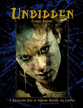 Paperback Unbidden (Classic Reprint): A Roleplaying Game of Horrors, Secrets, and Legends Book