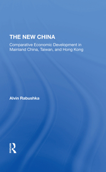 Hardcover The New China: Comparative Economic Development in Mainland China, Taiwan, and Hong Kong Book