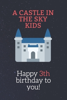 Happy 03th birthday gifts for kids! - A Castle in the Sky Kids Notebook: SketchBook for kids