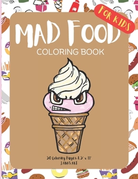 Mad Food Coloring Book For Kids: Volume 2