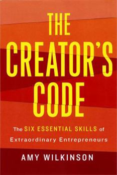 Hardcover The Creator's Code: The Six Essential Skills of Extraordinary Entrepreneurs Book