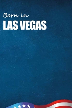 Born in Las Vegas: City Of Bird in Las Vegas USA Notebook. Best Gift Birthday or Special Event. Hight Quality, 110 Lined Pages 6x9 Inches.