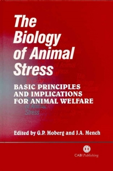 Hardcover Biology of Animal Stress: Basic Principles and Implications for Animal Welfare Book