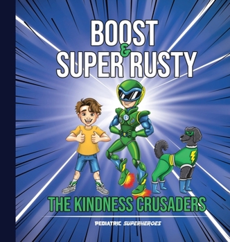 Hardcover Boost & Super Rusty - The Kindness Crusaders Book