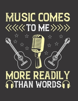 Music Comes to Me More Readily Than Words: Blank Sheet Music Manuscript Paper/ Notebook for Musicians / Composition Book / Staff Paper - Lovely ... Lovers, Musicians, Students & Songwriting )