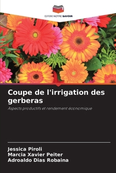 Coupe de l'irrigation des gerberas: Aspects productifs et rendement économique (French Edition)