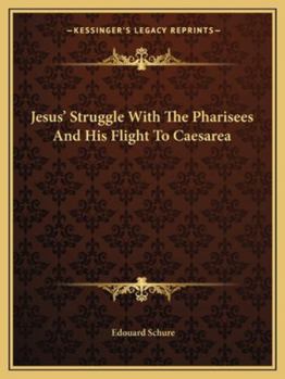 Jesus' Struggle With The Pharisees And His Flight To Caesarea