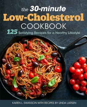 Paperback The 30-Minute Low Cholesterol Cookbook: 125 Satisfying Recipes for a Healthy Lifestyle Book