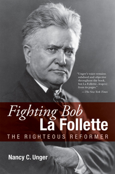 Paperback Fighting Bob La Follette: The Righteous Reformer Book