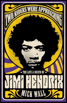 Paperback Two Riders Were Approaching: The Life & Death of Jimi Hendrix Book