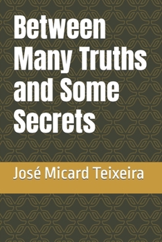 Paperback Between Many Truths and Some Secrets Book