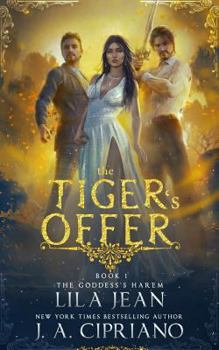 The Tiger's Offer - Book #1 of the Goddess's Harem